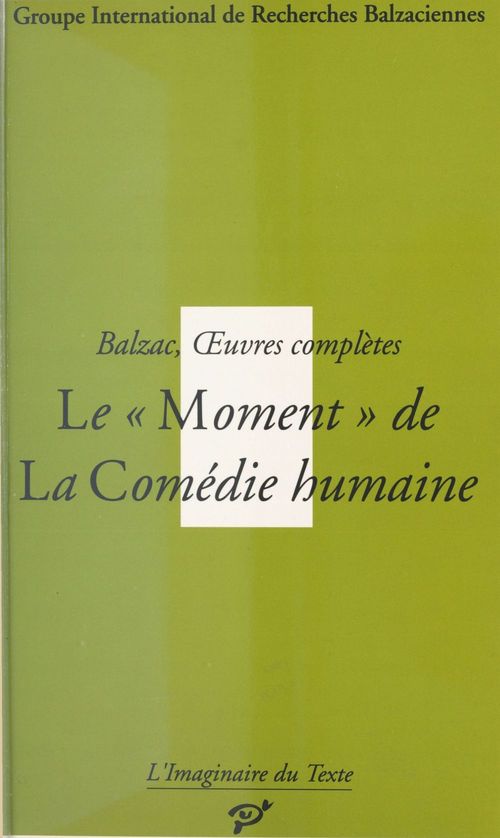 ebook cover of Balzac, OEuvres complètes : Le Moment de «La Comédie humaine», by Collectif