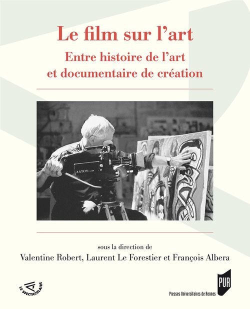 Couverture ebook de Le film sur l´art - Entre histoire de l´art et documentaire de création, de Collectif
