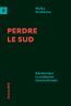 Couverture ebook de Perdre le Sud, de Maïka Sondarjee