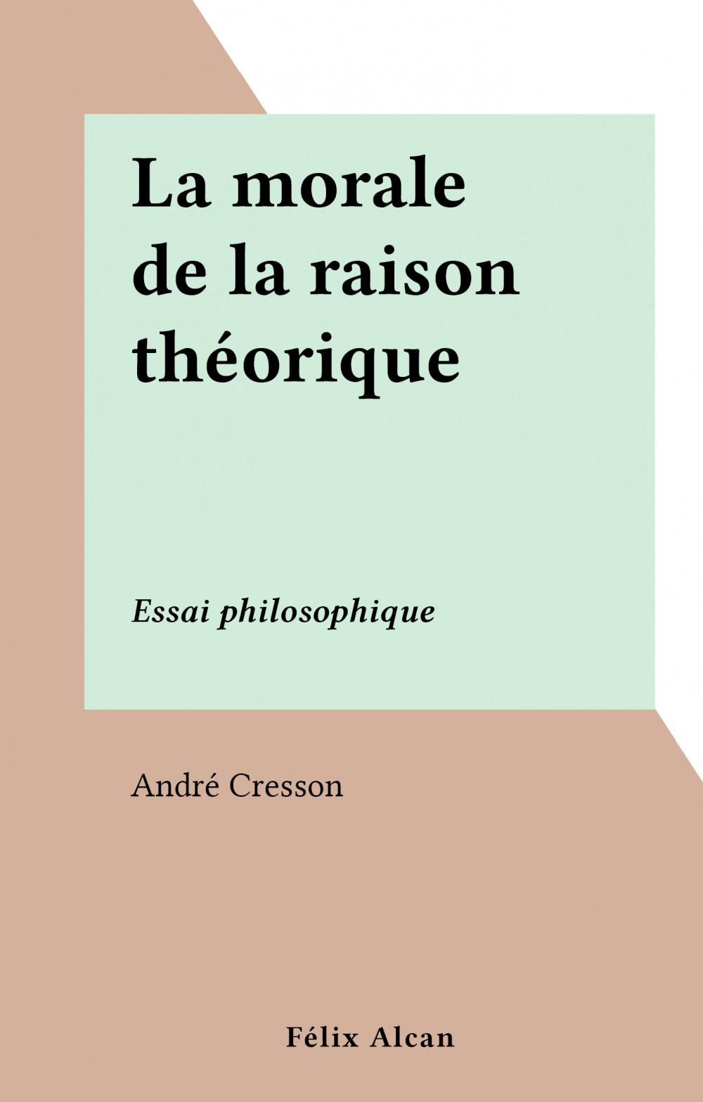 Couverture ebook de La morale de la raison théorique, de André Cresson