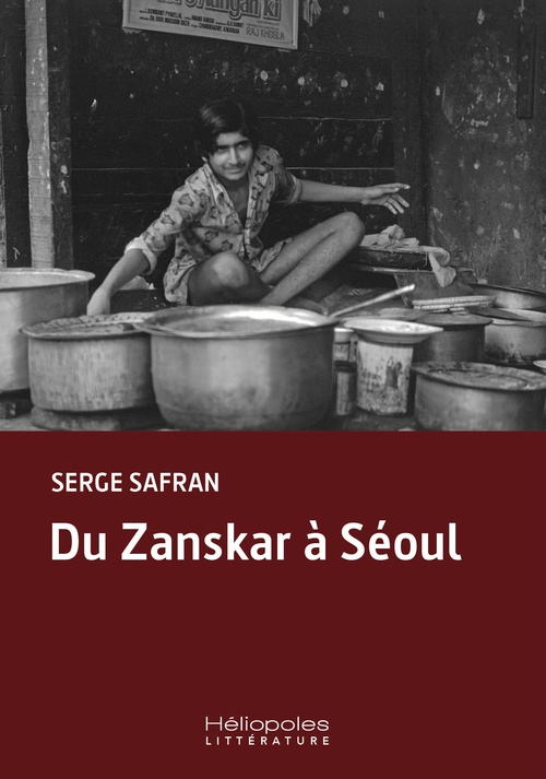 Couverture ebook de Du Zanskar à Séoul, de Serge Safran
