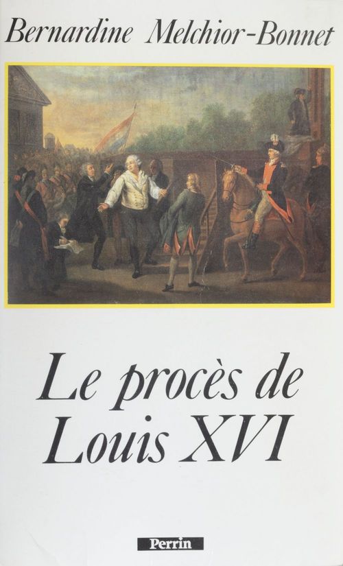 Couverture ebook de Le Procès de Louis XVI, de Bernardine Melchior-Bonnet