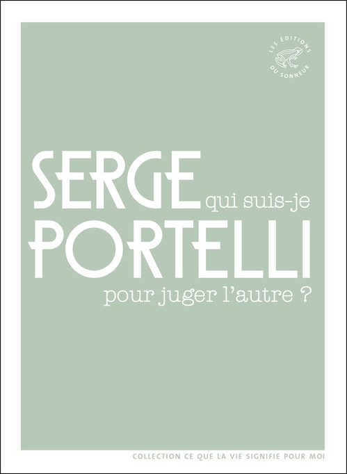 ebook cover of Qui suis-je pour juger l'autre ?, by Serge Portelli