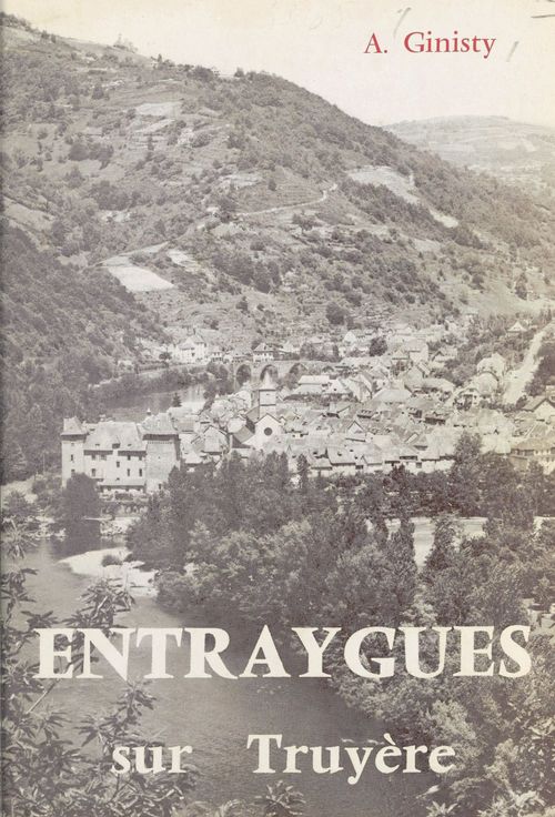 Couverture ebook de Histoire d'Entraygues-sur-Truyère, de A. Ginisty