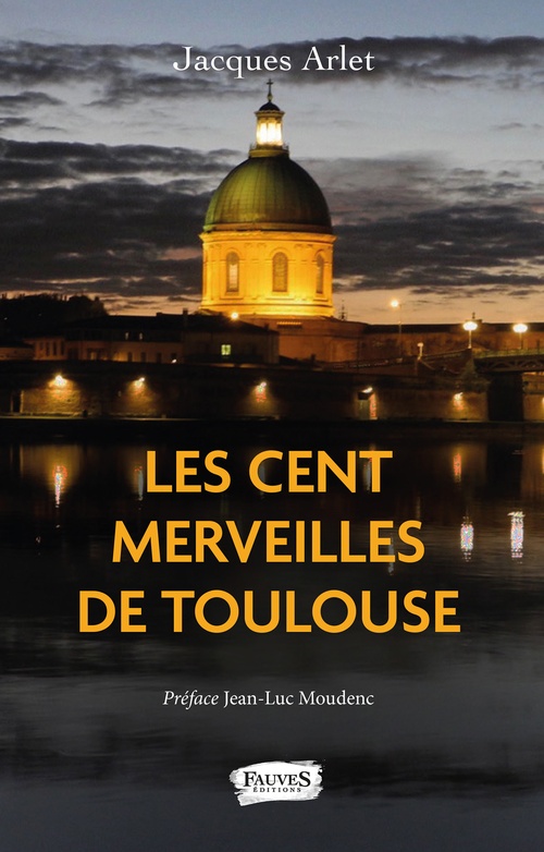 ebook cover of Les Cent merveilles de Toulouse, by Jacques Arlet