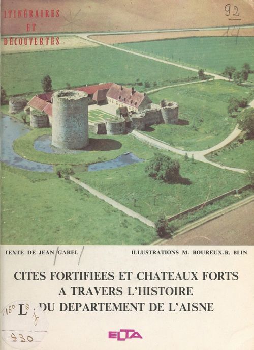 ebook cover of Cités fortifiées et châteaux forts à travers l'histoire du département de l'Aisne, by Jean Garel