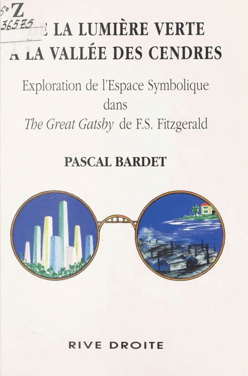 Couverture ebook de De la lumière verte à la vallée des cendres : Exploration de l'espace symbolique dans The Great Gatsby de F.S. Fitzgerald, de Bardet