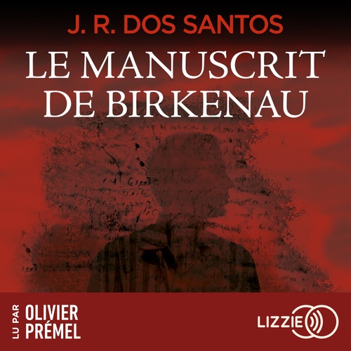 audiobook cover of Le manuscrit de Birkenau, by José Rodrigues Dos Santos