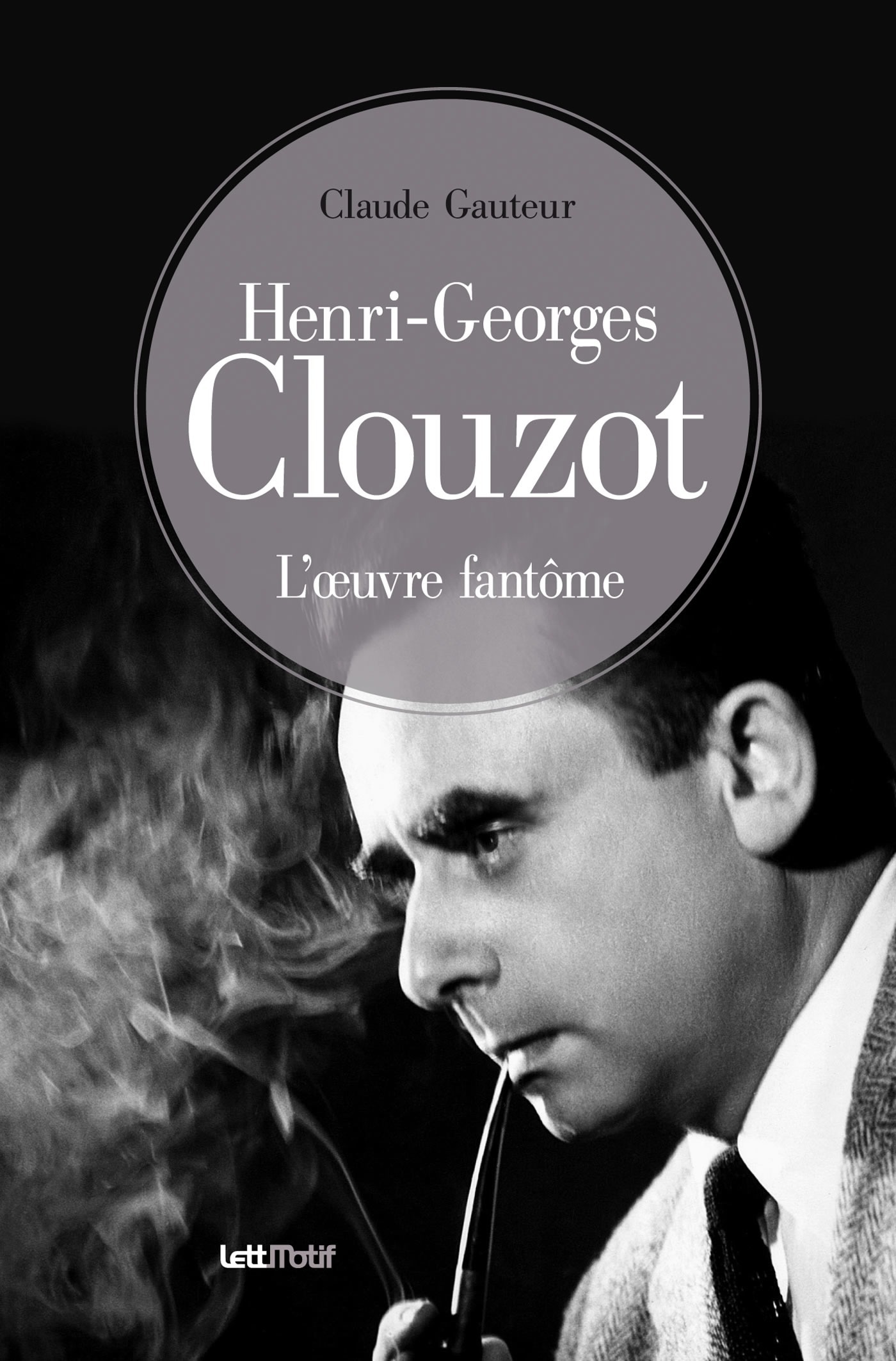 Couverture ebook de Henri-Georges Clouzot, l´oeuvre fantôme, de Claude Gauteur
