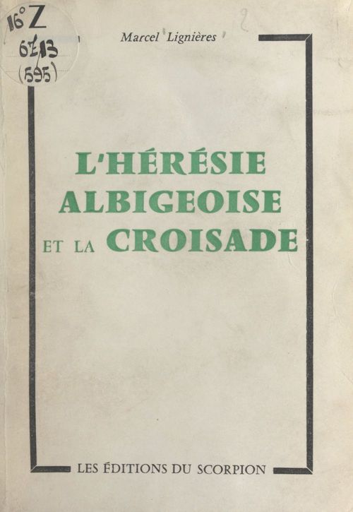 Couverture ebook de L'hérésie albigeoise et la Croisade, de Marcel Lignieres