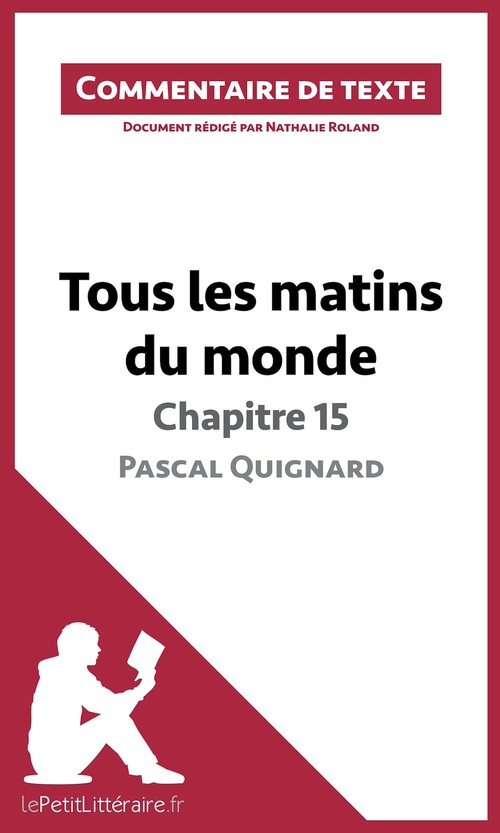 Couverture ebook de Tous les matins du monde de Pascal Quignard - Chapitre 15, de Lepetitlitteraire, Nathalie Roland