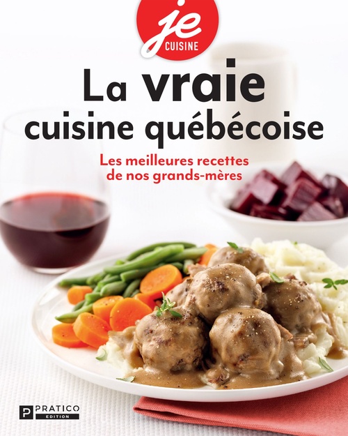 Couverture ebook de La vraie cuisine québécoise, de Pratico Edition Pratico Edition