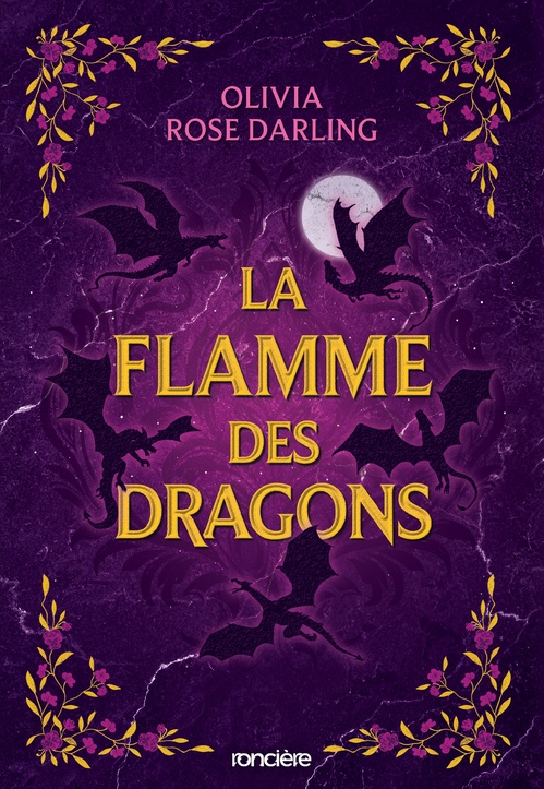 Couverture ebook de La Flamme des dragons - Livre 01 La Reine du feu (e-book), de Olivia Rose Darling