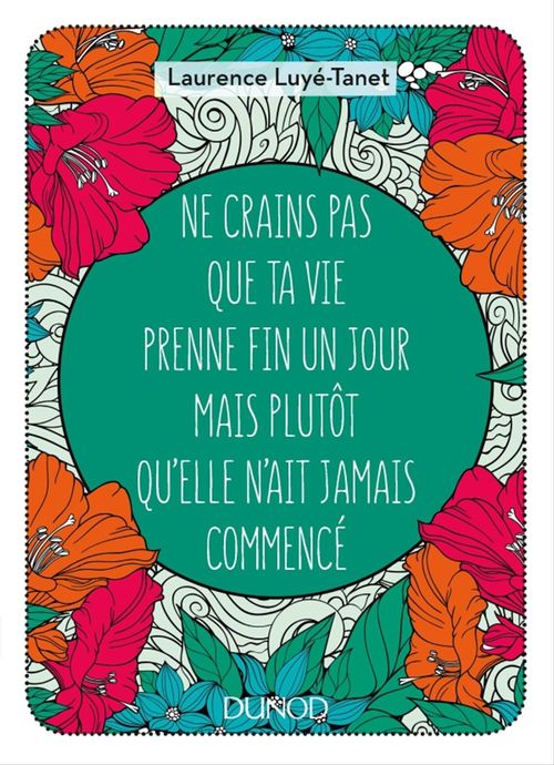 Couverture ebook de Ne crains pas que ta vie prenne fin un jour mais plutôt qu'elle n'ait jamais commencé, de Luye-Tanet Laurence