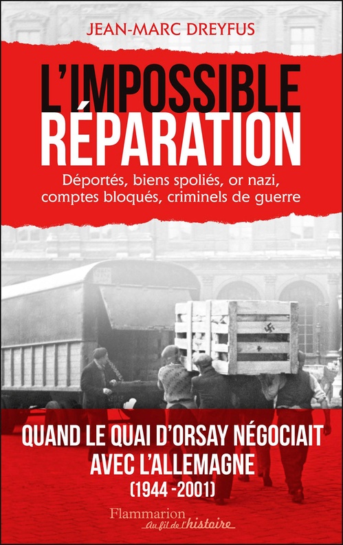 ebook cover of L'Impossible réparation. Déportés, biens spoliés, or nazi, comptes bloqués, criminels de guerre, by Jean-Marc Dreyfus