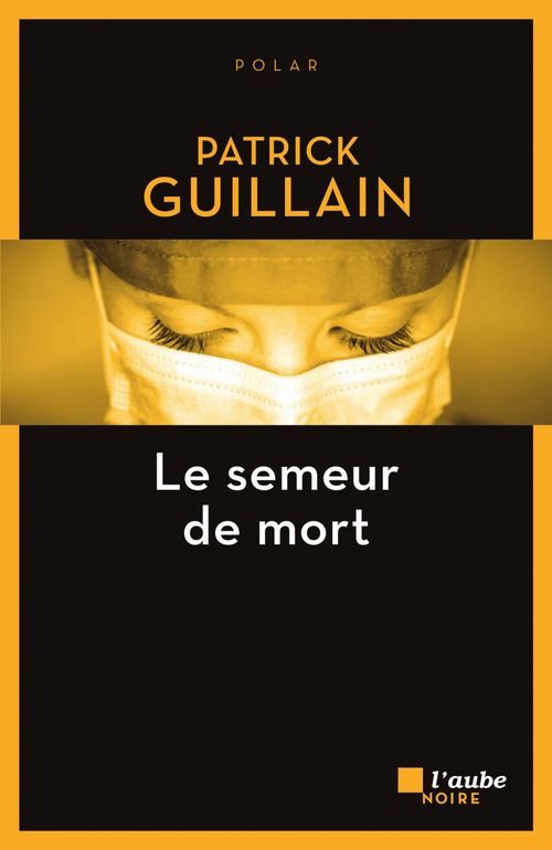 Couverture ebook de Semeur de mort, de Patrick Guillain