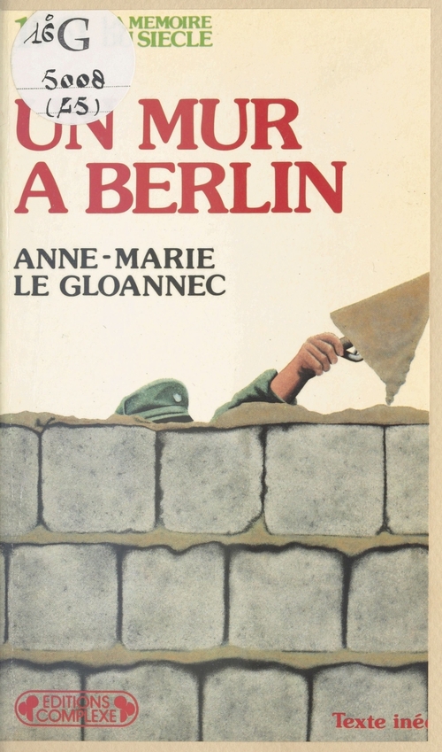 ebook cover of Un mur à Berlin : 1961, by Anne-marie Le gloannec
