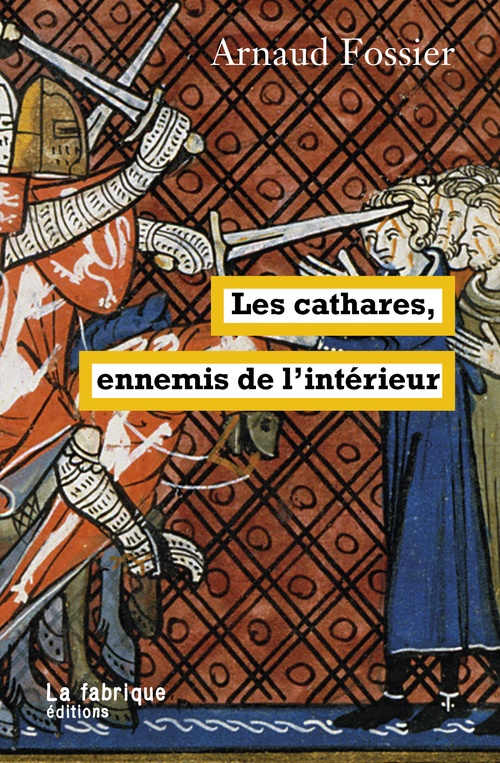 ebook cover of Les cathares, ennemis de l'intérieur, by Arnaud Fossier