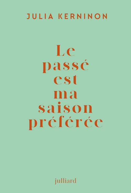 ebook cover of Le passé est ma saison préférée, by Julia Kerninon