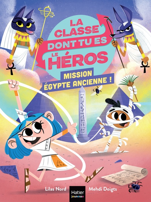 Couverture ebook de La classe dont tu es le héros - Mission Egypte ancienne ! CP/CE1 6/7 ans, de Lilas Nord