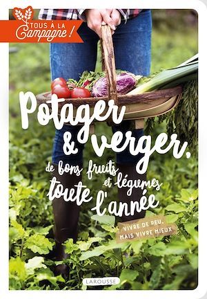 Couverture ebook de Verger et potager, de bons fruits et légumes toute l'année, de Collectif