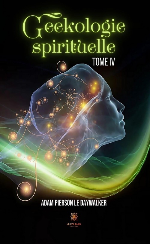 ebook cover of Geekologie spirituelle - Tome 4, by Adam Pierson Le Daywalker
