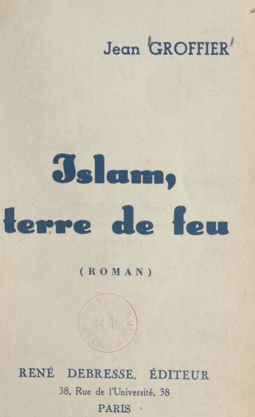 Couverture ebook de Islam, terre de feu, de Jean Groffier