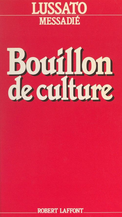 ebook cover of Bouillon de culture, by Bruno Lussato, Gerald Messadié