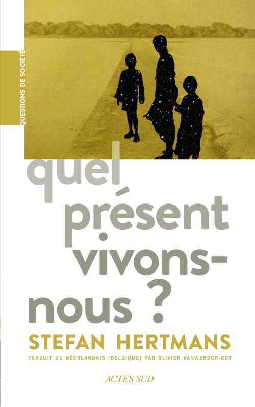 Couverture ebook de Quel présent vivons-nous ?, de Stefan Hertmans