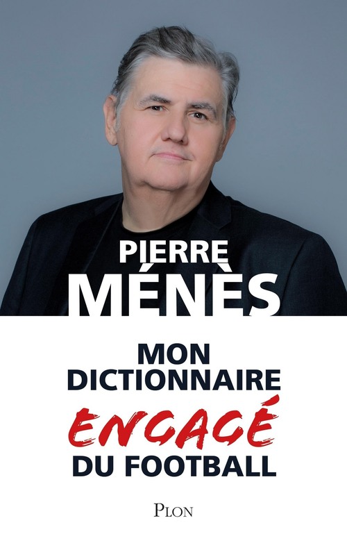 ebook cover of Mon dictionnaire engagé du football, by Pierre Ménès