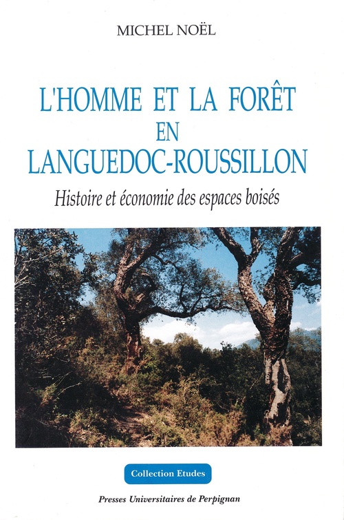 Couverture ebook de L'homme et la forêt en Languedoc-Roussillon, de Michel Noel