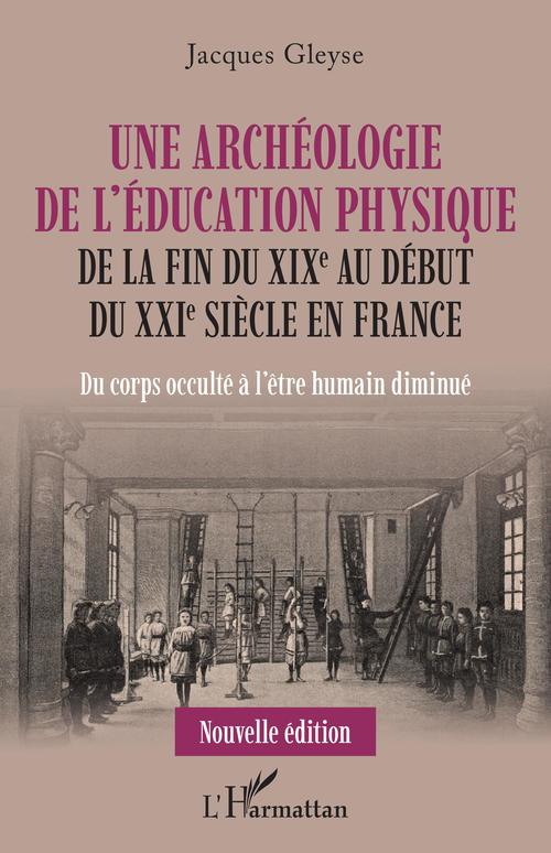 Couverture ebook de Une archéologie de l'éducation physique, de Gleyse jacques