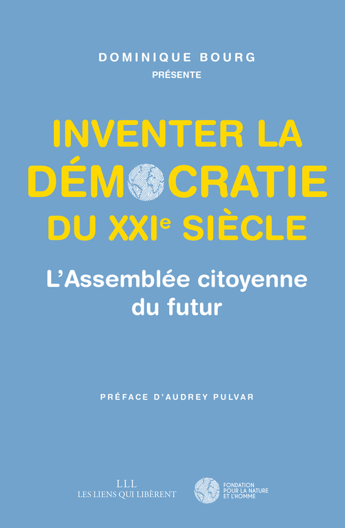 Couverture ebook de Inventer la démocratie du XXIe siècle, de Dominique Bourg, Floran Augagneur, Loïc Blondiaux, Marie-Anne Cohendet, Jean-Michel Fourniau, Bastien François