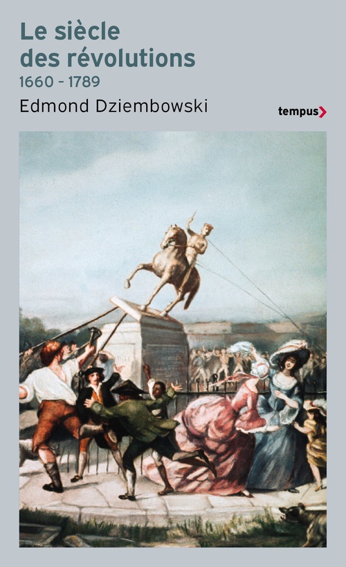 Couverture ebook de Le Siècle des Révolutions (1660-1789), de Edmond Dziembowski