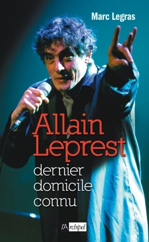 Couverture ebook de Allain Leprest, dernier domicile connu, de Marc Legras