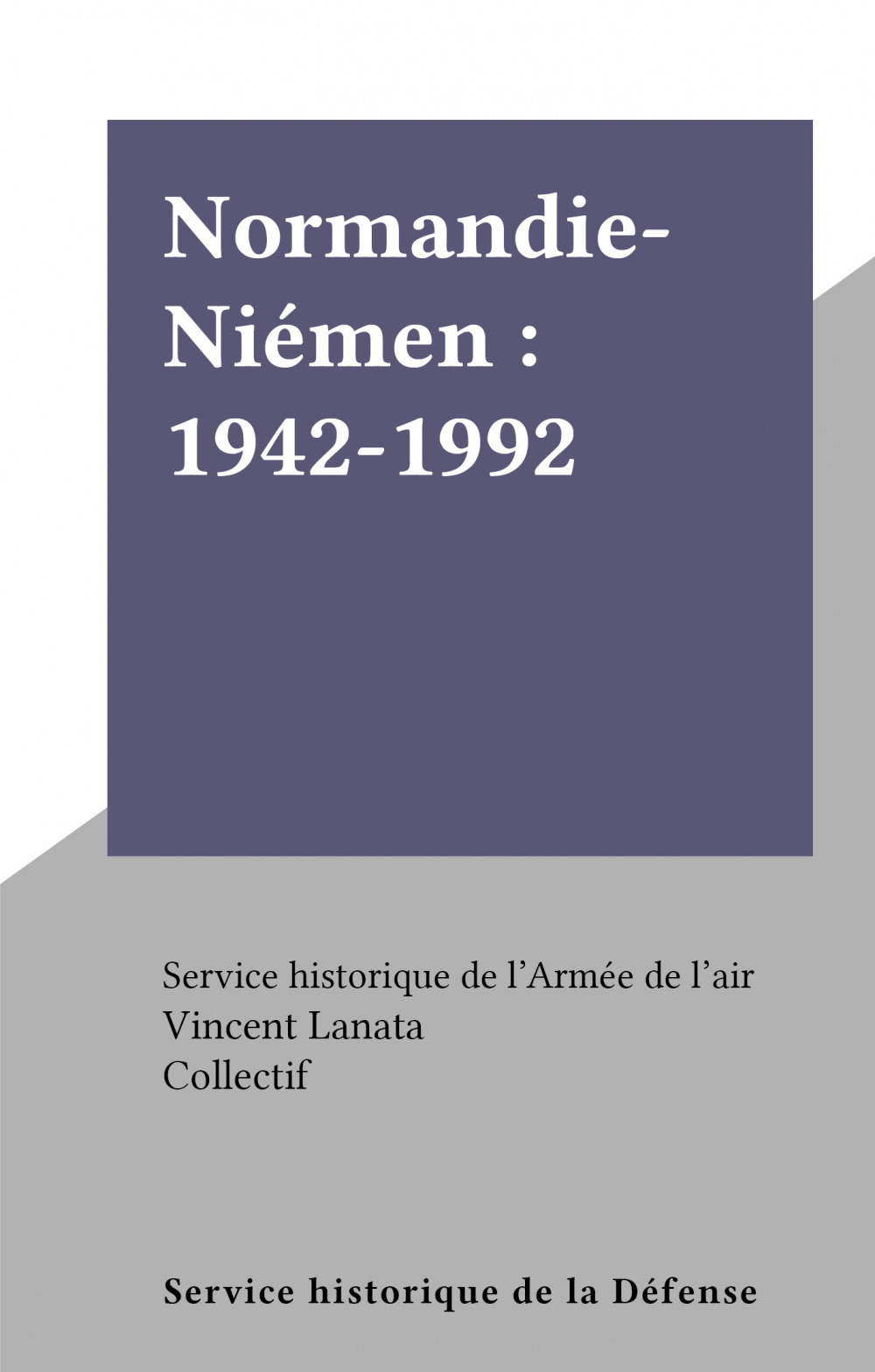 Couverture ebook de Normandie-Niémen : 1942-1992, de Service Historique De L''Armee De L''Air