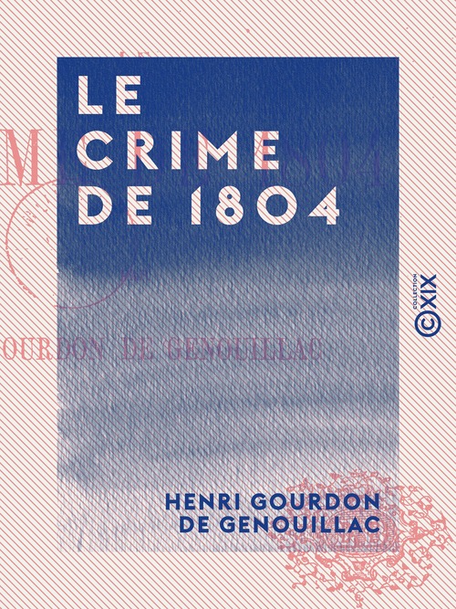 Couverture ebook de Le Crime de 1804, de Henri Gourdon De Genouillac