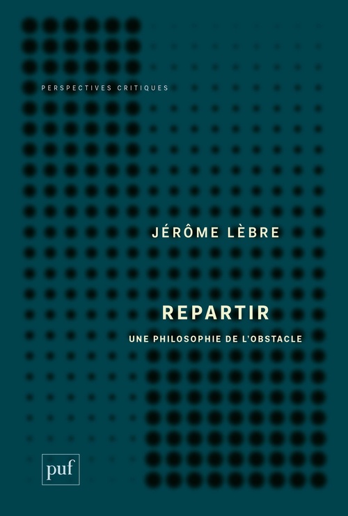 Couverture ebook de Repartir. Une philosophie de l'obstacle, de Jérôme Lèbre