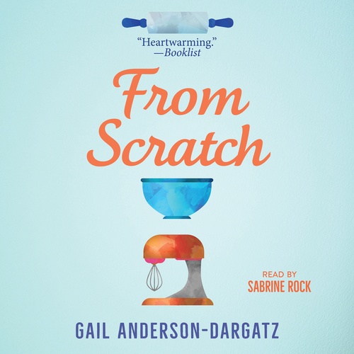 Couverture audiobook de From Scratch, de Gail Anderson-Dargatz