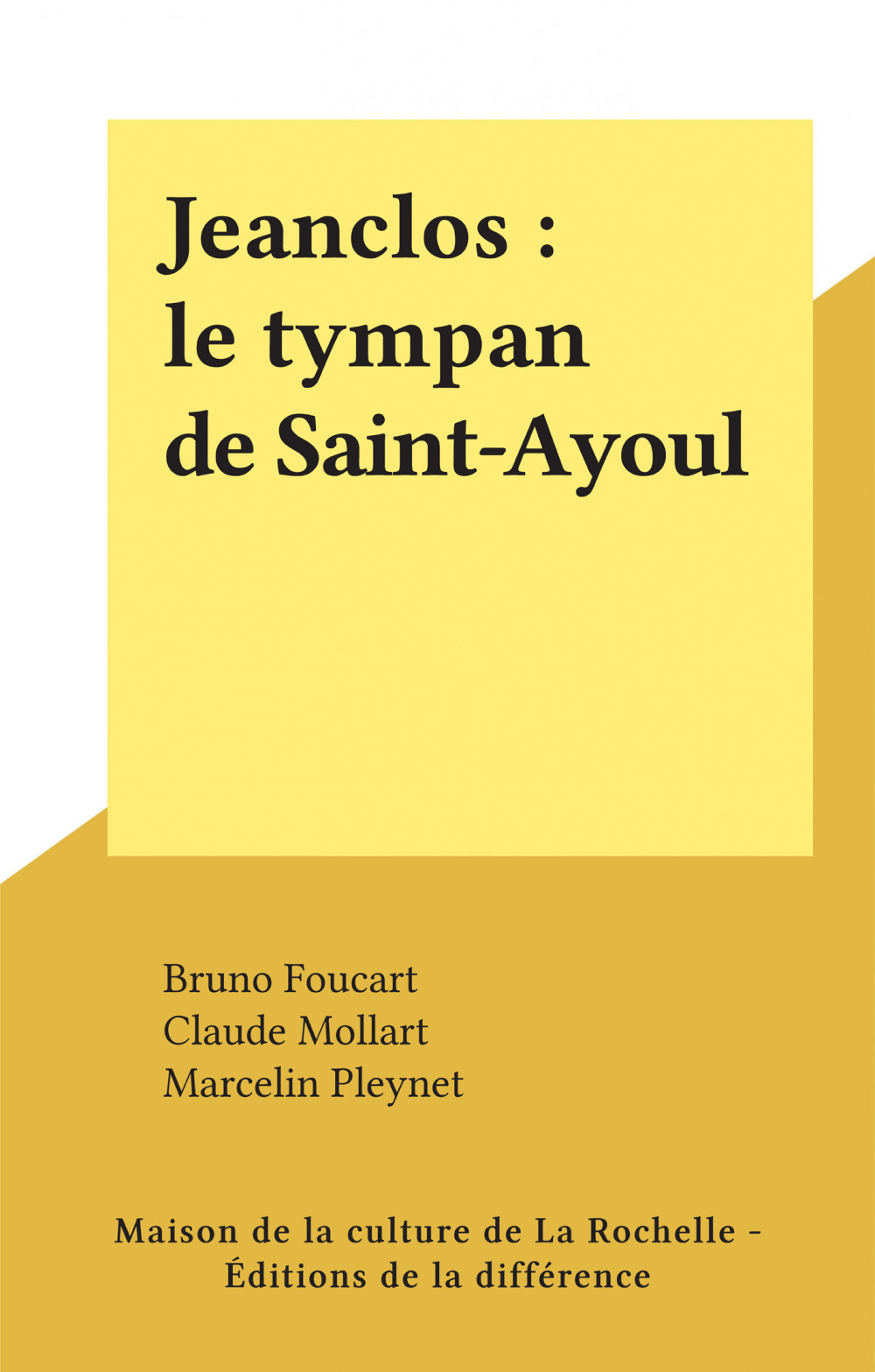 ebook cover of Jeanclos : le tympan de Saint-Ayoul, by Bruno Foucart, Claude Mollart, Marcelin Pleynet