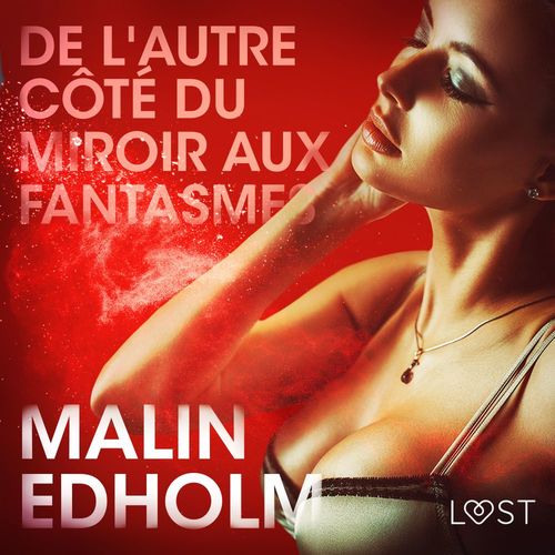 audiobook cover of De l'autre côté du miroir aux fantasmes - Une nouvelle érotique, by Malin Edholm