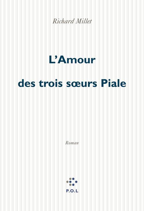 Couverture ebook de L'Amour des trois surs Piale, de Richard Millet
