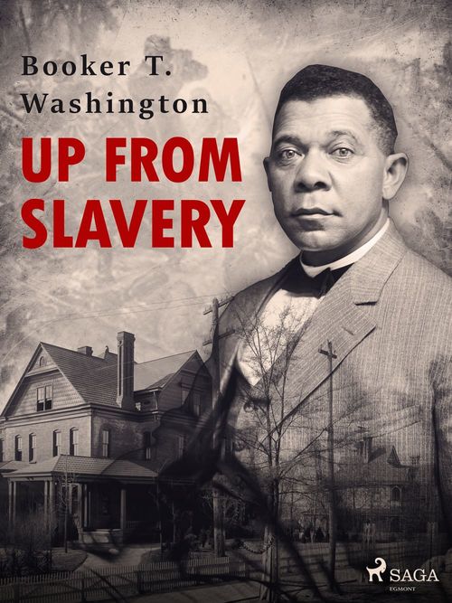 ebook cover of Up From Slavery, by Booker T. Washington