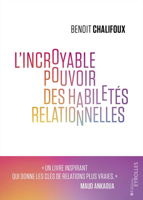 ebook cover of L'incroyable pouvoir des habiletés relationnelles, by Benoit Chalifoux