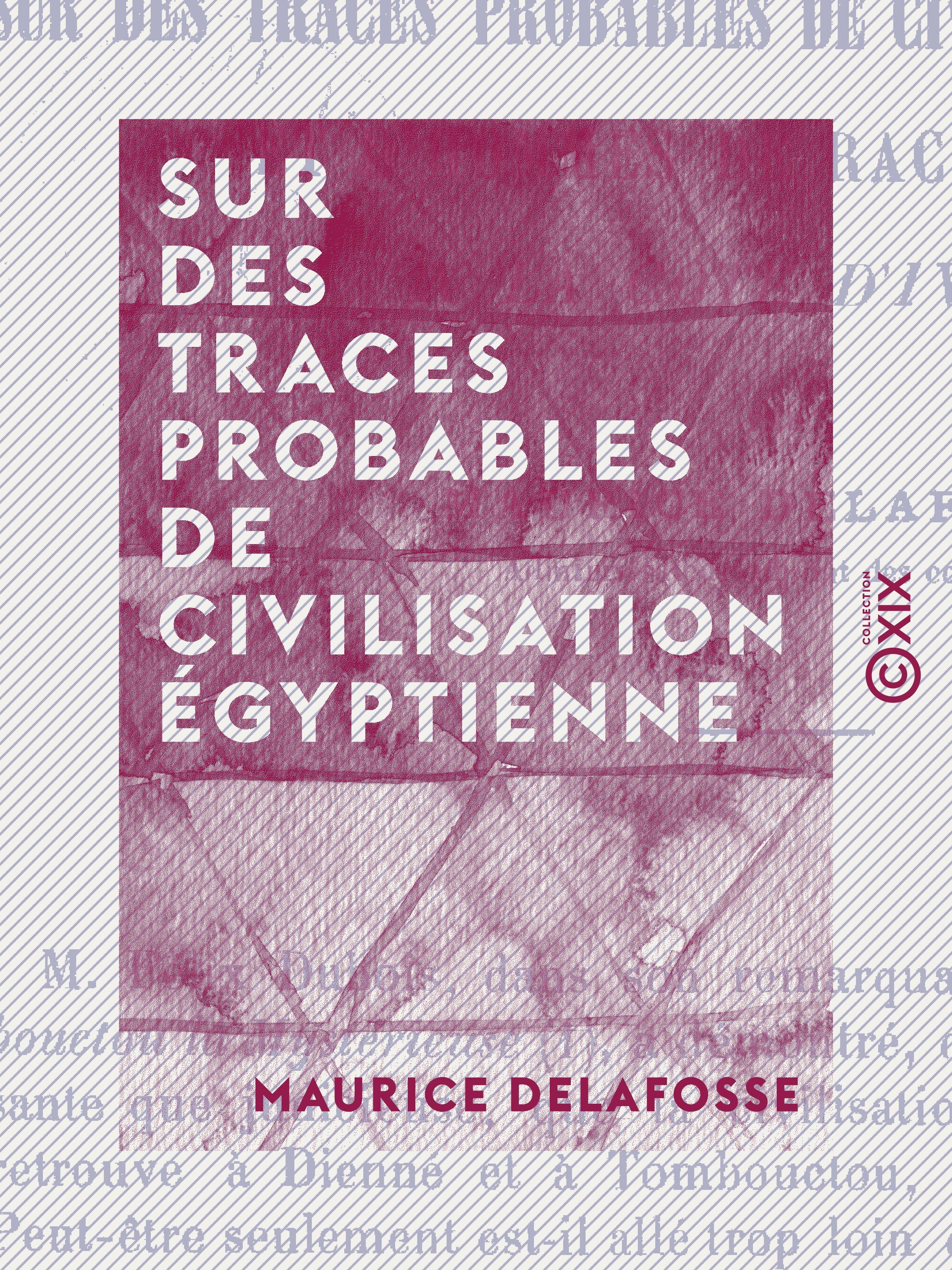 Couverture ebook de Sur des traces probables de civilisation égyptienne, de Maurice Delafosse