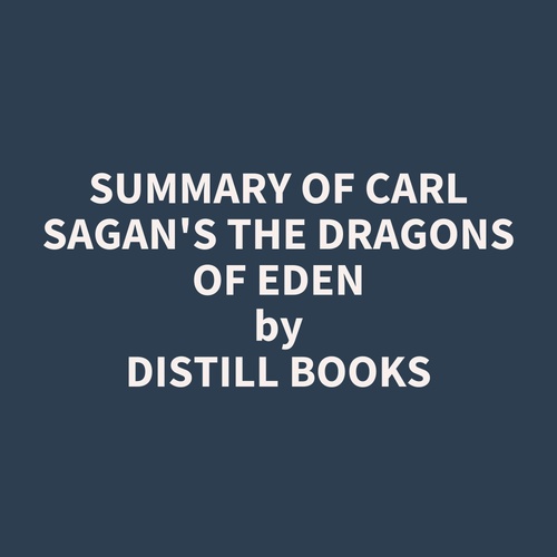 audiobook cover of Summary of Carl Sagan's The Dragons of Eden, by Distill Books