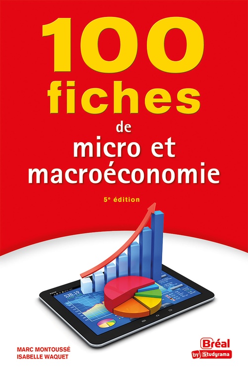 Couverture ebook de 100 fiches de micro et macroéconomie, de Marc Montoussé, Isabelle Waquet