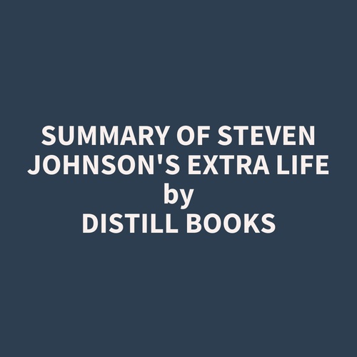 audiobook cover of Summary of Steven Johnson's Extra Life, by Distill Books