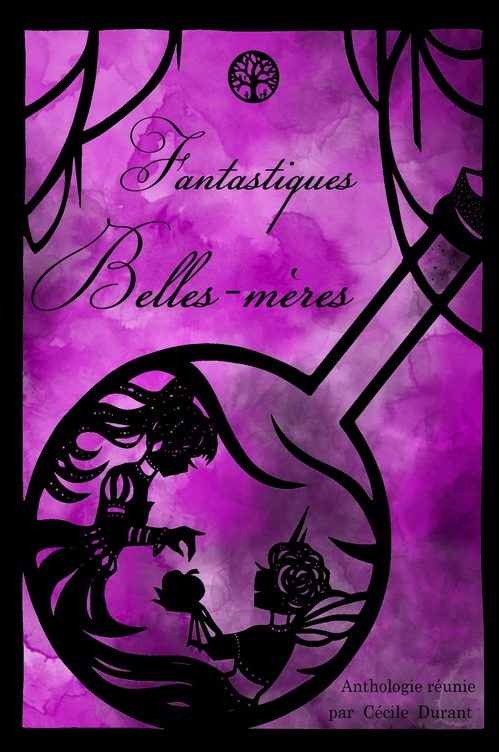 ebook cover of Fantastiques Belles-mères, by Audrey Bergerat, Clémence Chanel, Cécile Durant, Frédéric Gobillot, Elodie Greffe, Julia Pinquié