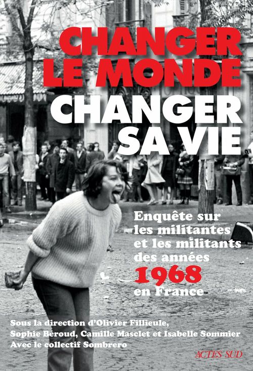 ebook cover of Changer le monde, changer sa vie, by Collectif, Olivier Fillieule, Sophie Fillieule, Camille Masclet, Isabelle Sommier